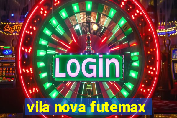 vila nova futemax